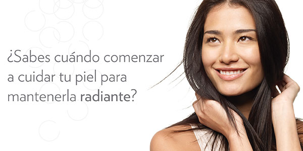 ¿Sabes cuándo comenzar a cuidar tu piel para mantenerla radiante?